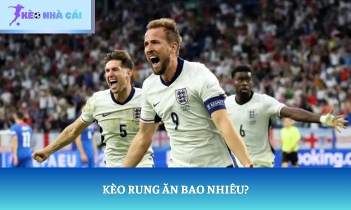 Kèo rung ăn bao nhiêu?