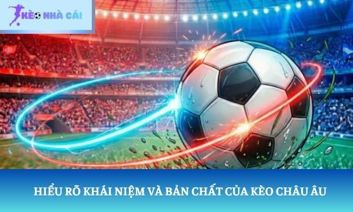 cách cược kèo châu âu