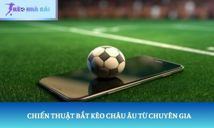 cách cược kèo châu âu