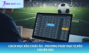 cách cược kèo châu âu