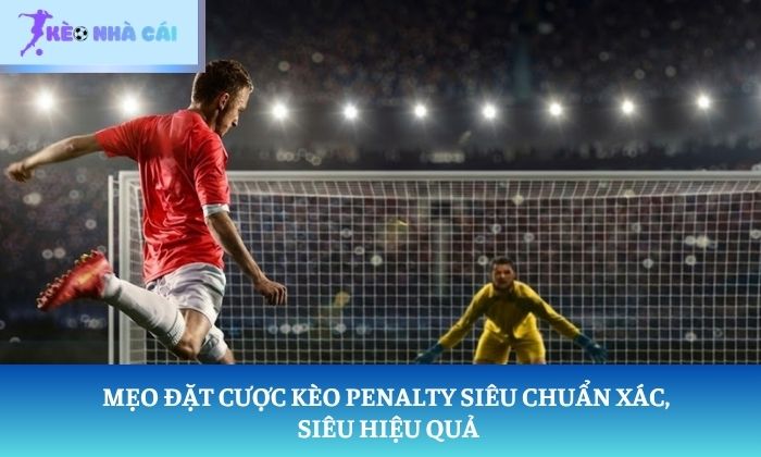 cách đặt kèo bóng đá penalty