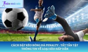 cách đặt kèo bóng đá penalty
