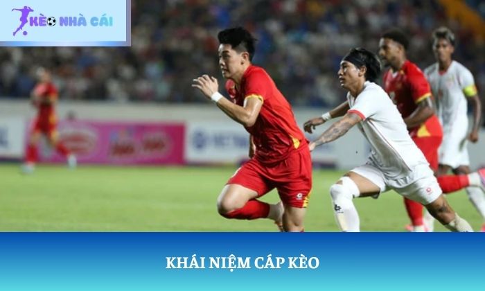Cáp kèo là gì? Vì sao thuật ngữ này được nhắc đến nhiều? 1 Khái niệm cáp kèo