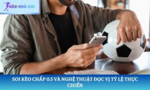 Kèo chấp 0.5