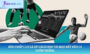 Kèo chấp 1 1/2