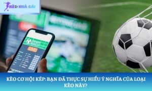 Kèo cơ hội kép