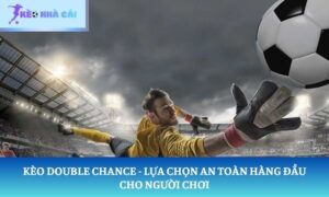 Kèo Double Chance
