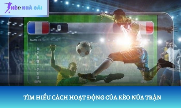 kèo nửa trận