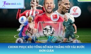 kèo tổng số bàn thắng